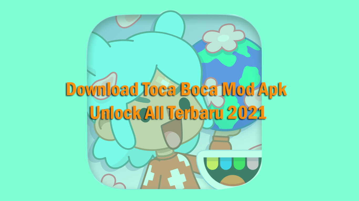 Download Toca Boca Mod Apk Unlock All Terbaru 2021